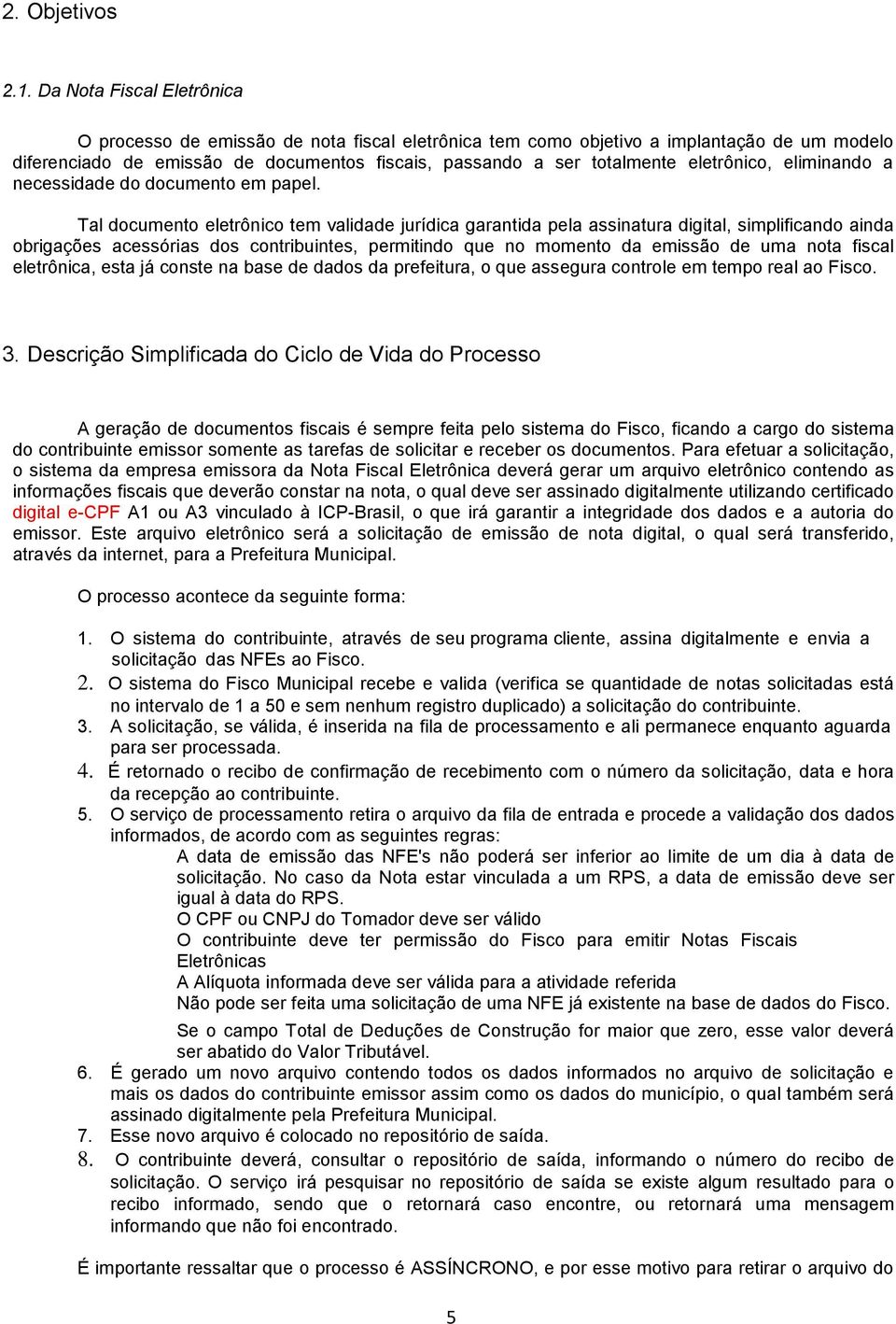 eletrônico, eliminando a necessidade do documento em papel.