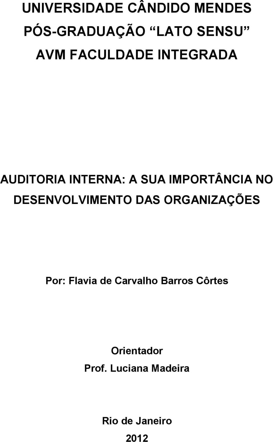 DESENVOLVIMENTO DAS ORGANIZAÇÕES Por: Flavia de Carvalho