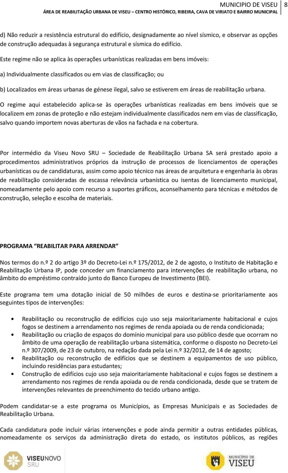 salvo se estiverem em áreas de reabilitação urbana.