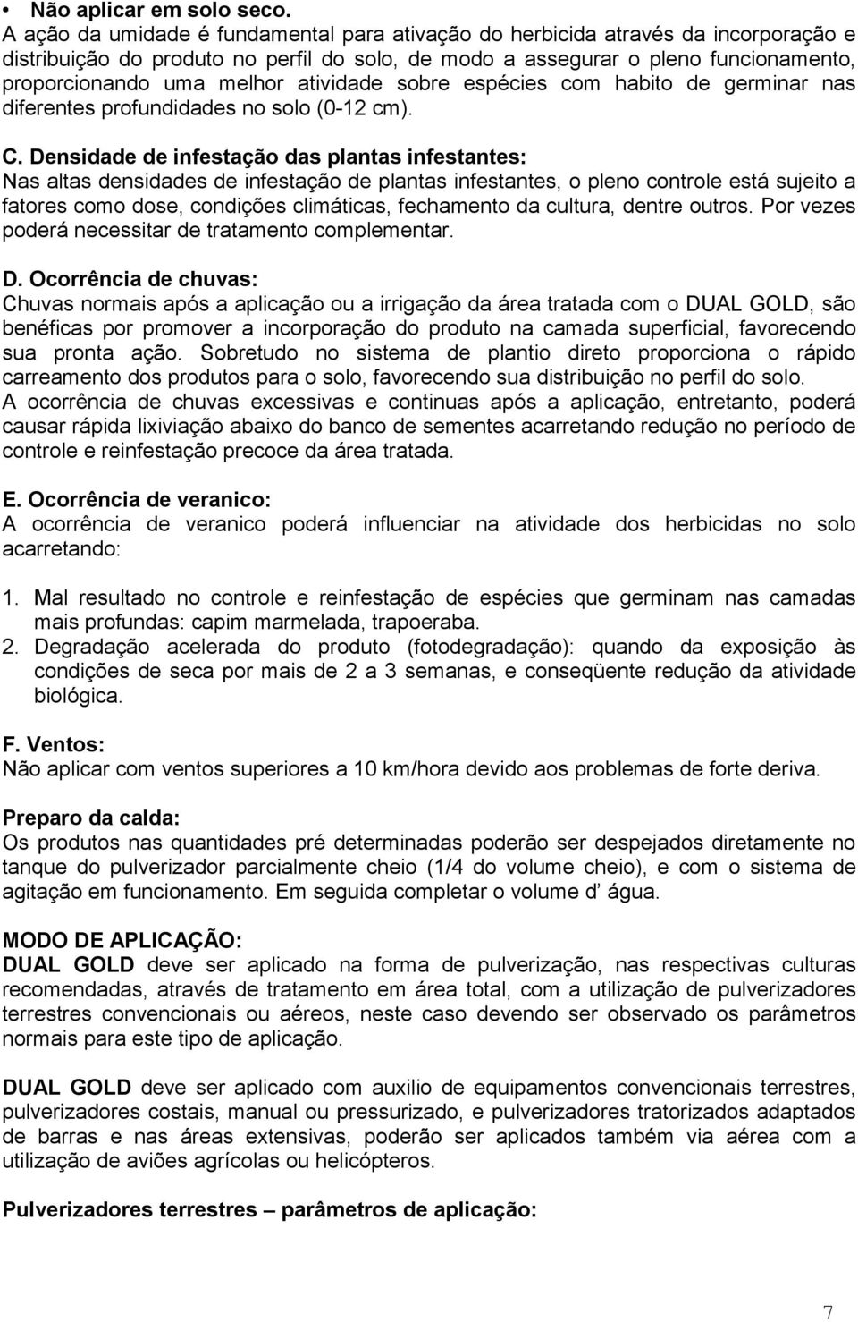 atividade sobre espécies com habito de germinar nas diferentes profundidades no solo (0-12 cm). C.