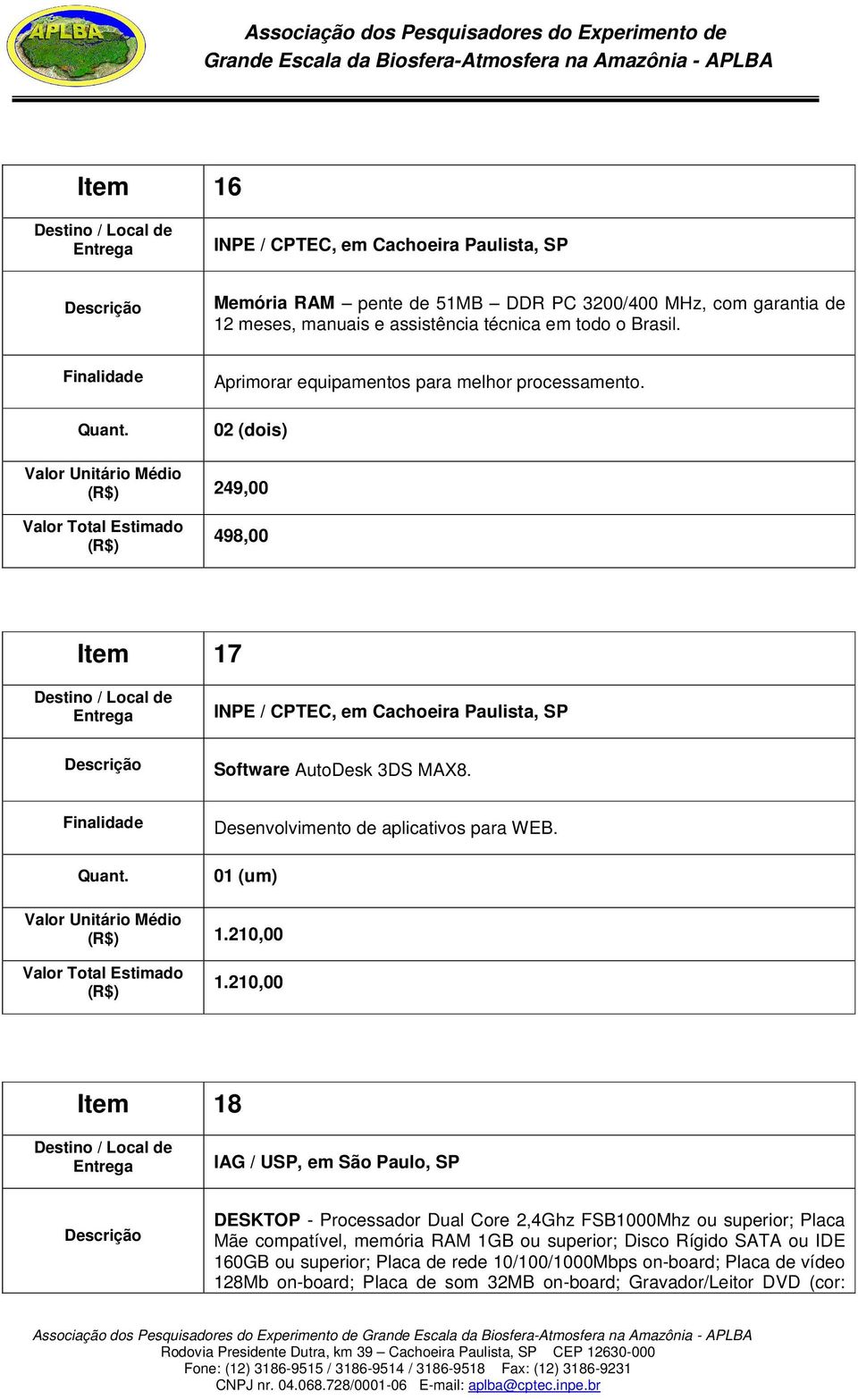 Desenvolvimento de aplicativos para WEB. 01 (um) 1.210,00 1.