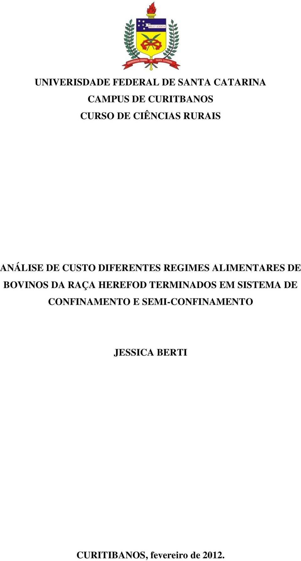 ALIMENTARES DE BOVINOS DA RAÇA HEREFOD TERMINADOS EM SISTEMA DE