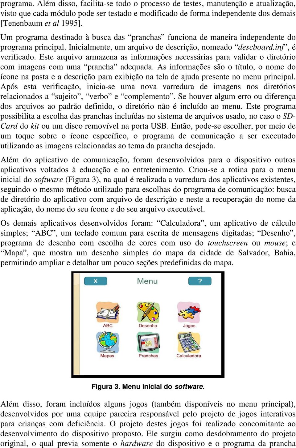 Este arquivo armazena as informações necessárias para validar o diretório com imagens com uma prancha adequada.