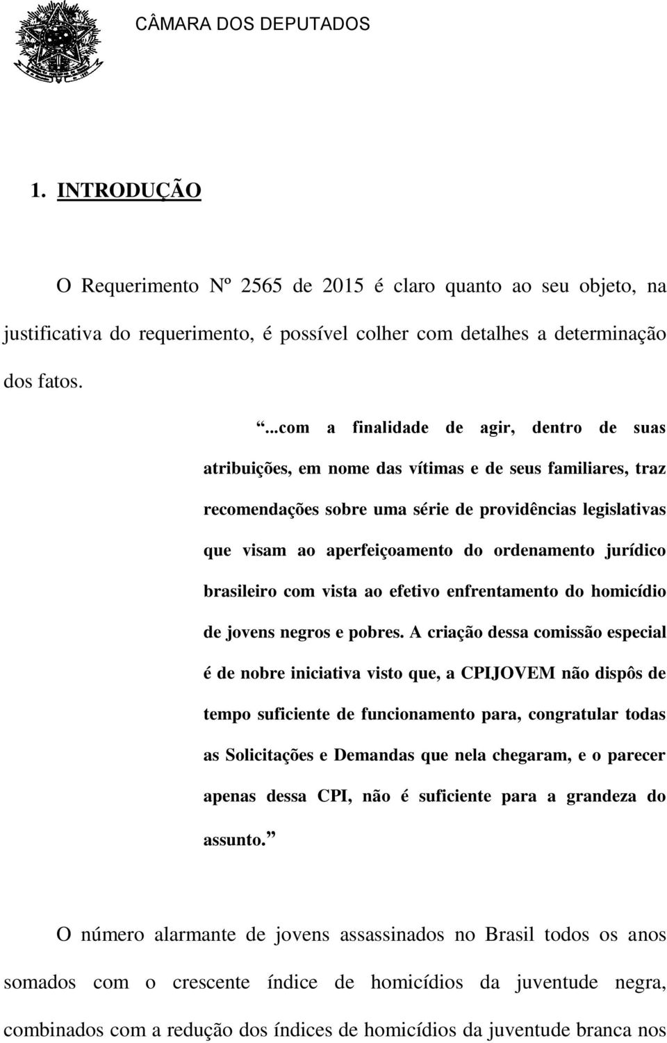 ordenamento jurídico brasileiro com vista ao efetivo enfrentamento do homicídio de jovens negros e pobres.