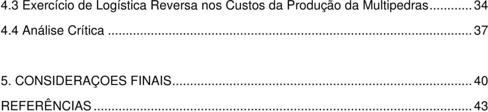 .. 34 4.4 Análise Crítica... 37 5.