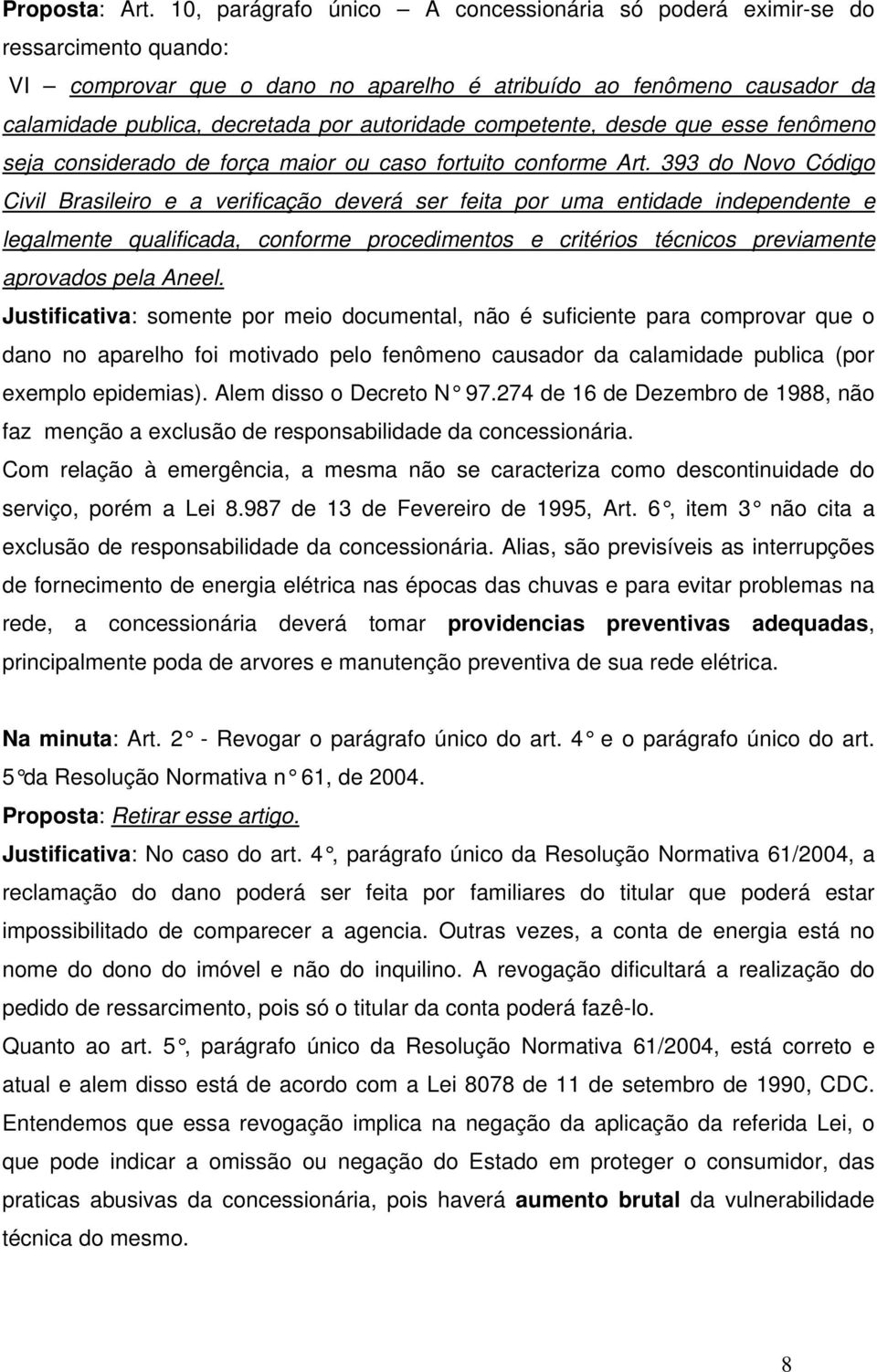 esse fenômeno seja considerado de força maior ou caso fortuito conforme Art.