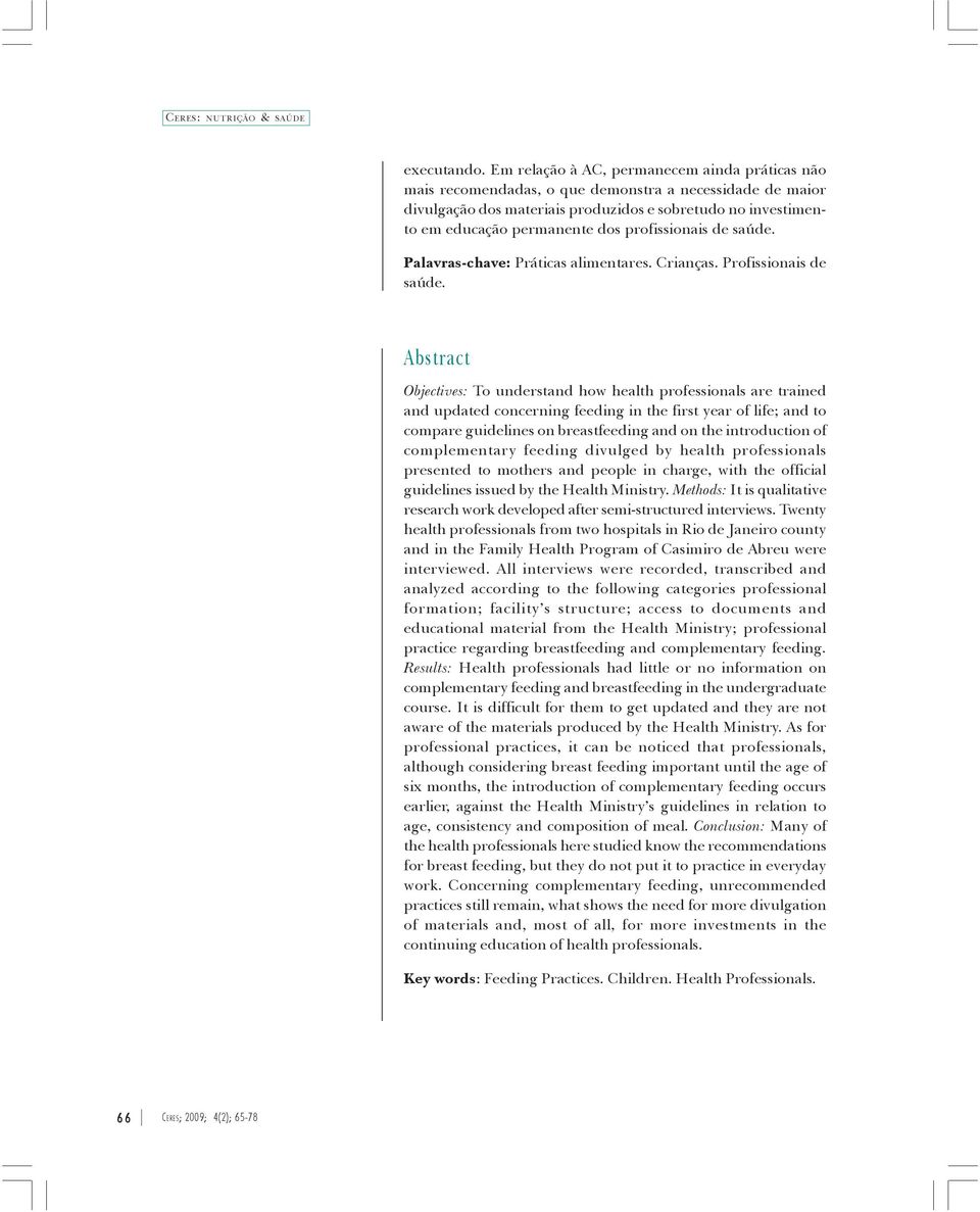 profissionais de saúde. Palavras-chave: Práticas alimentares. Crianças. Profissionais de saúde.