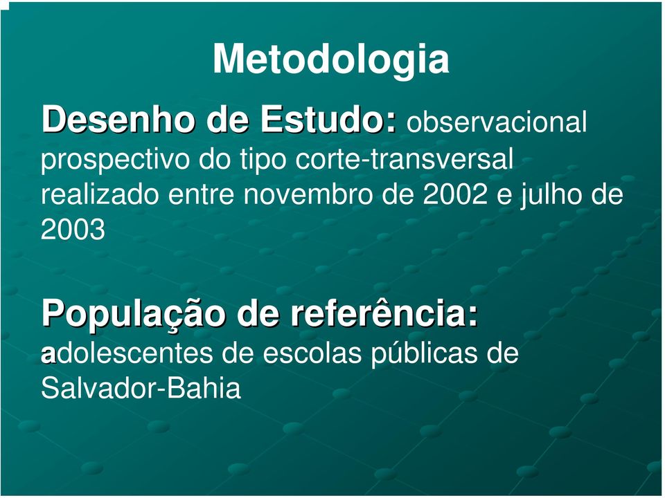 entre novembro de 2002 e julho de 2003 População de