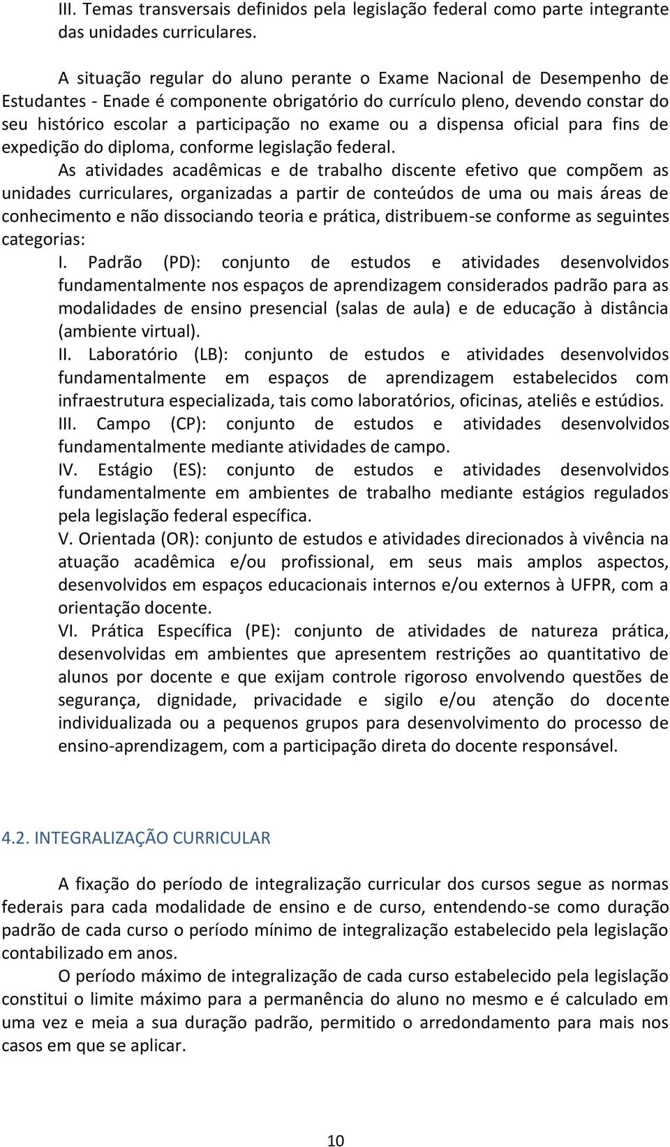 ou a dispensa oficial para fins de expedição do diploma, conforme legislação federal.