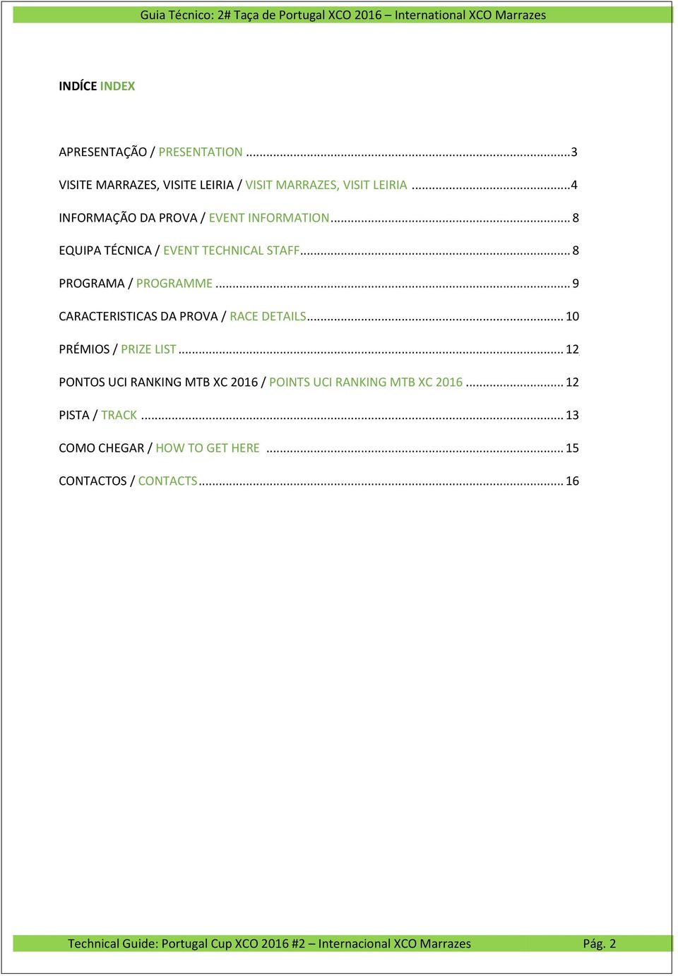 .. 9 CARACTERISTICAS DA PROVA / RACE DETAILS... 10 PRÉMIOS / PRIZE LIST.