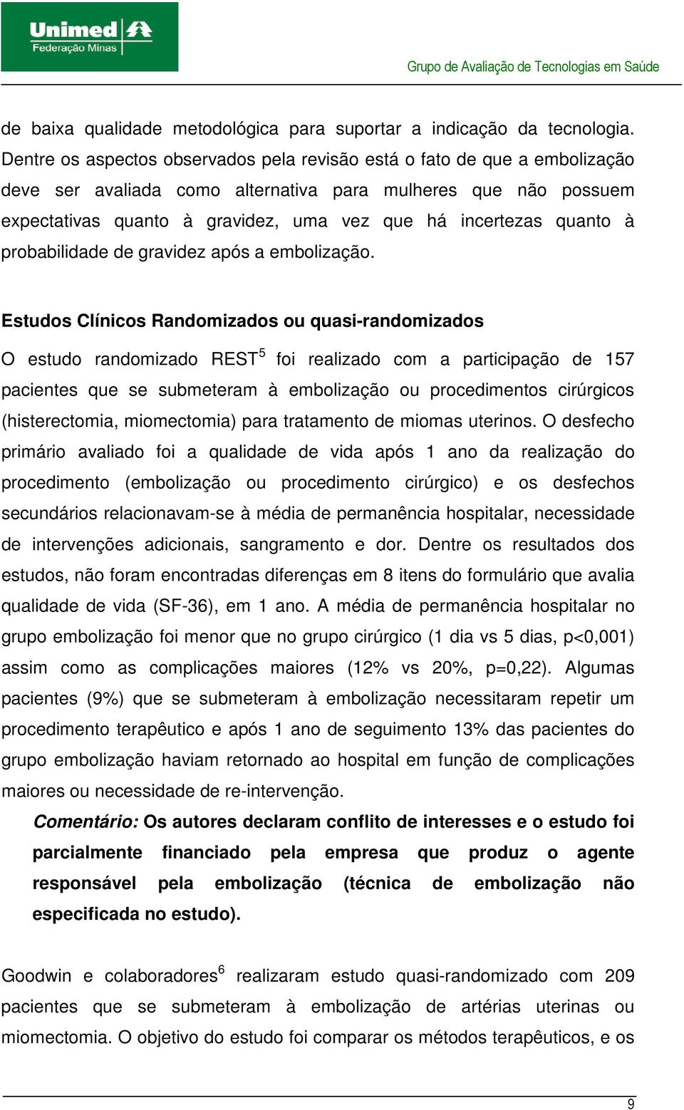 quanto à probabilidade de gravidez após a embolização.