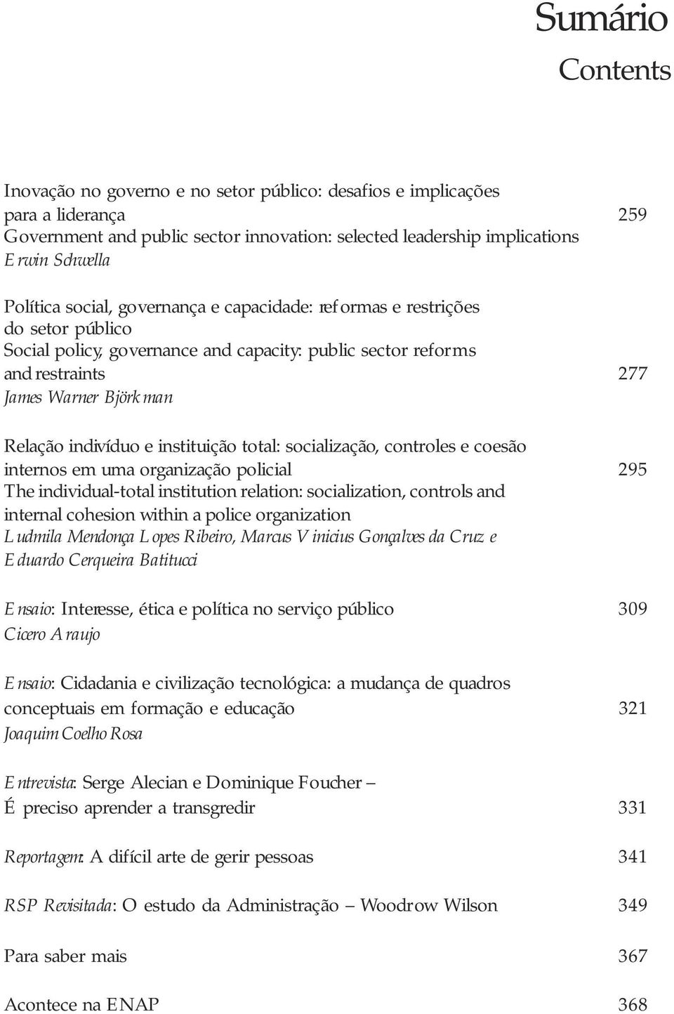 instituição total: socialização, controles e coesão internos em uma organização policial 295 The individual-total institution relation: socialization, controls and internal cohesion within a police