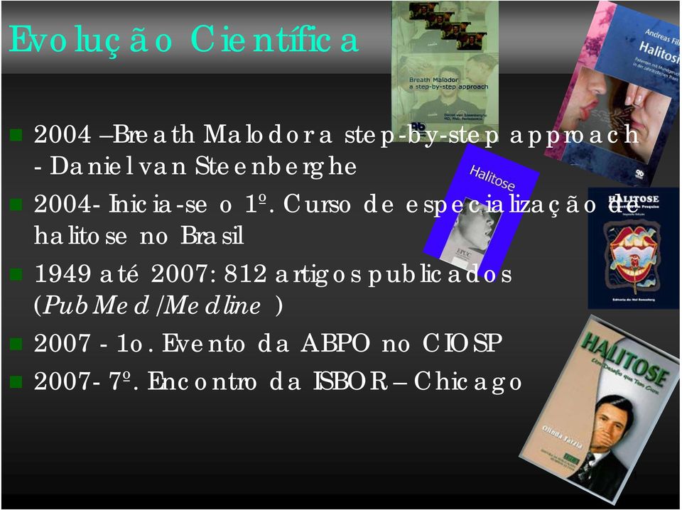 Curso de especialização de halitose no Brasil 1949 até 2007: 812