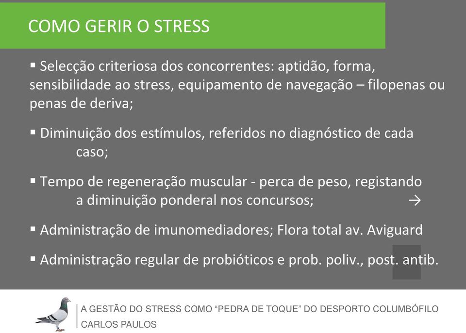 cada caso; Tempo de regeneração muscular - perca de peso, registando a diminuição ponderal nos concursos;