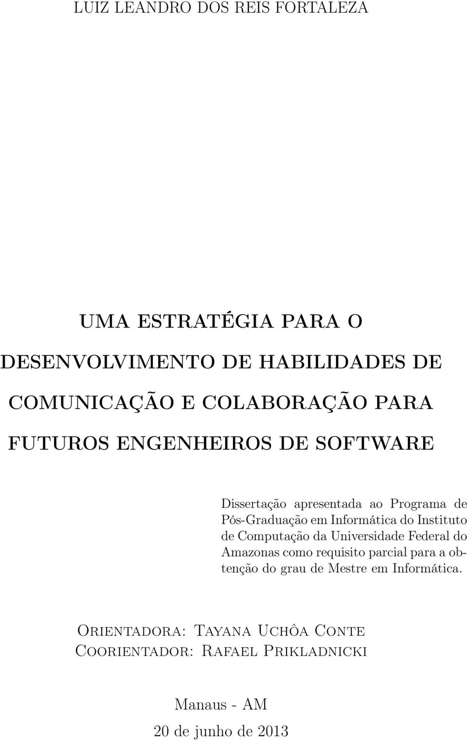 Informática do Instituto de Computação da Universidade Federal do Amazonas como requisito parcial para a