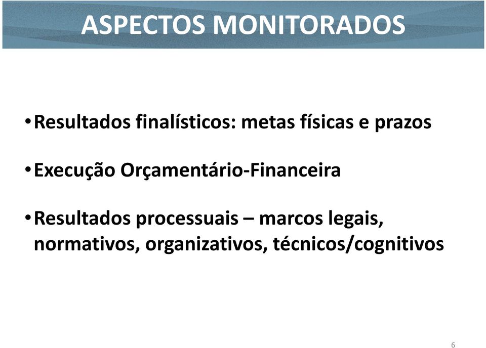 Orçamentário-Financeira Resultados processuais