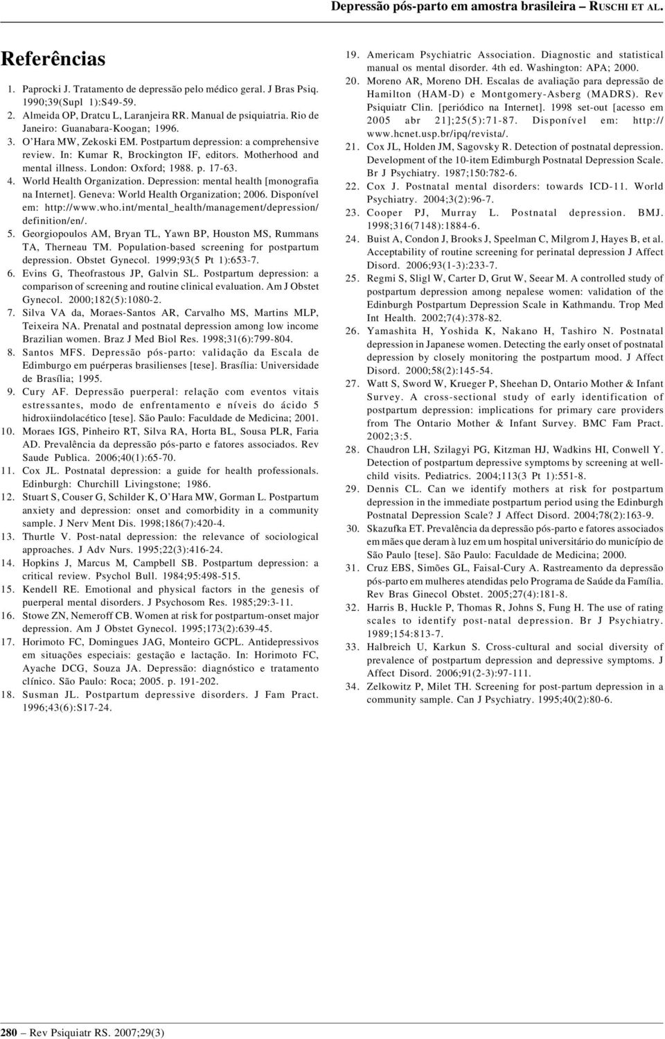 London: Oxford; 1988. p. 17-63. 4. World Health Organization. Depression: mental health [monografia na Internet]. Geneva: World Health Organization; 2006. Disponível em: http://www.who.