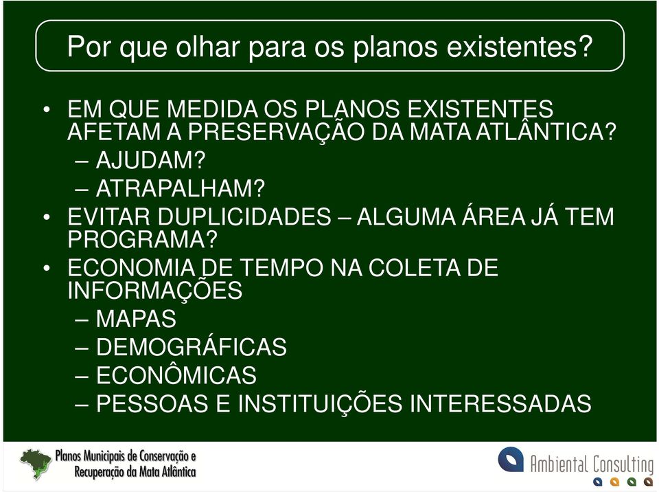 AJUDAM? ATRAPALHAM? EVITAR DUPLICIDADES ALGUMA ÁREA JÁ TEM PROGRAMA?