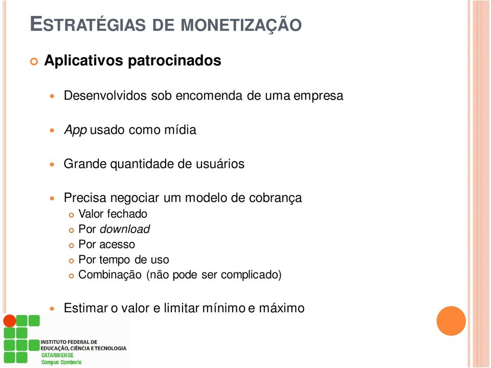 negociar um modelo de cobrança Valor fechado Por download Por acesso Por tempo