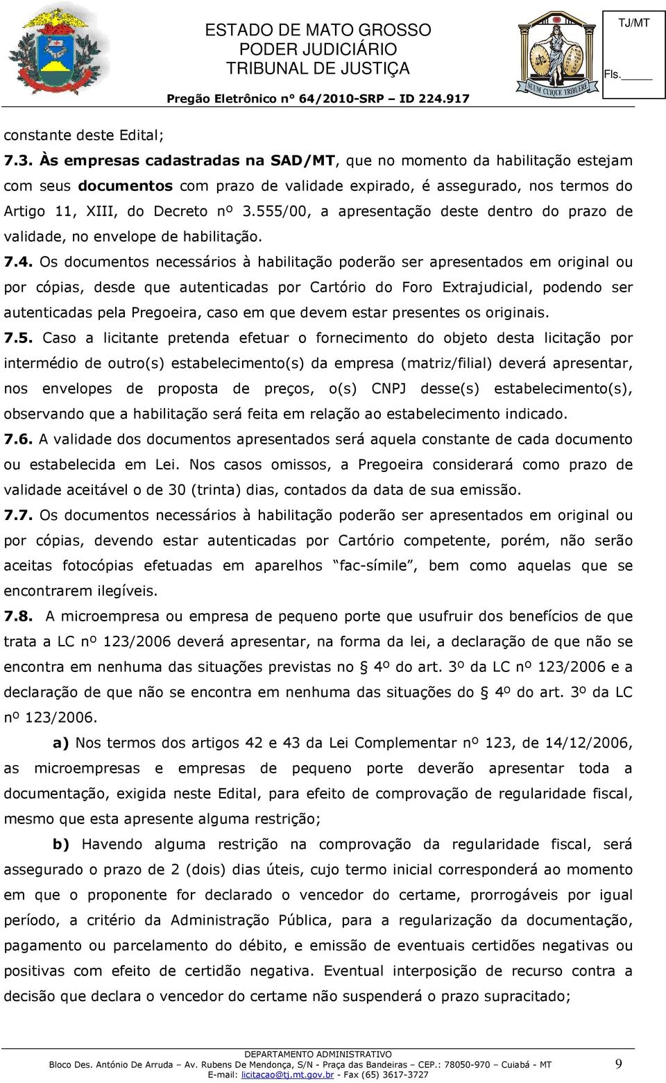 555/00, a apresentação deste dentro do prazo de validade, no envelope de habilitação. 7.4.