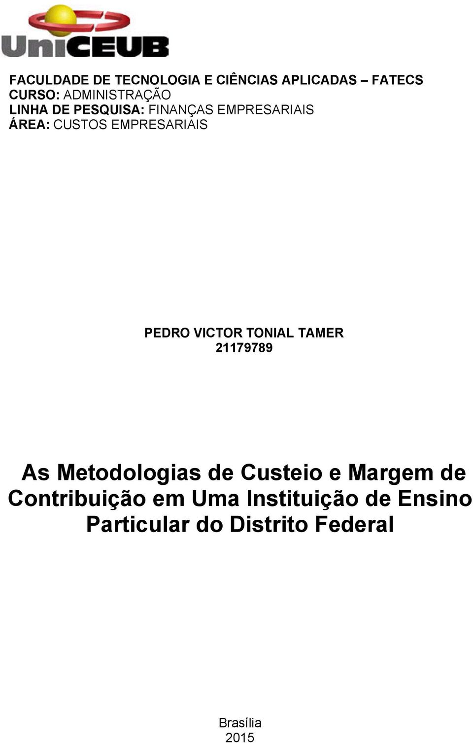 VICTOR TONIAL TAMER 21179789 As Metodologias de Custeio e Margem de