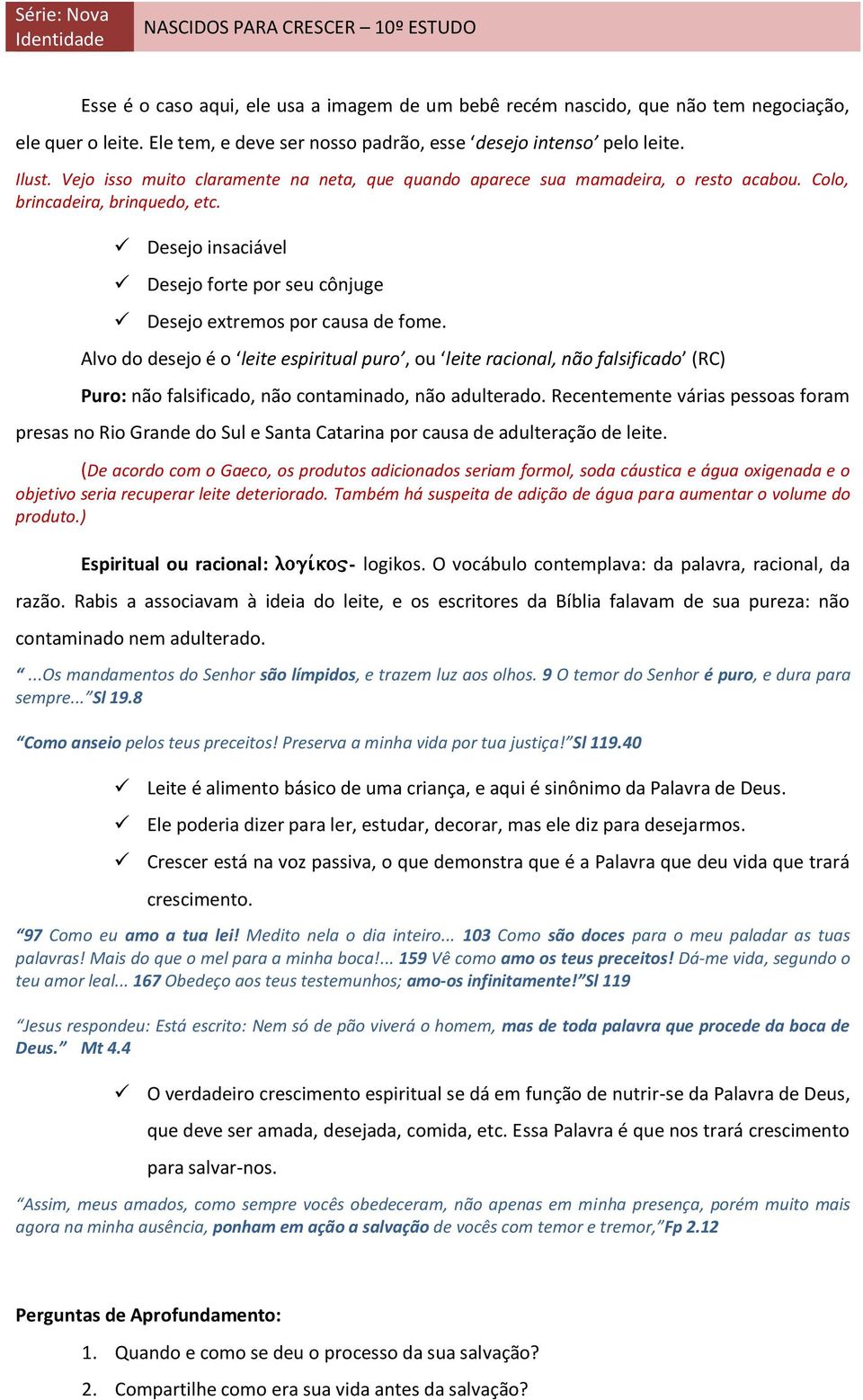 Desejo insaciável Desejo forte por seu cônjuge Desejo extremos por causa de fome.