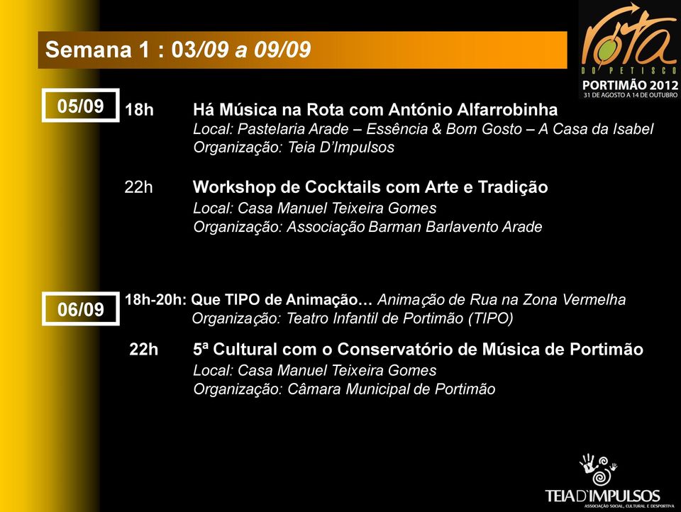 Associação Barman Barlavento Arade 06/09 18h-20h: Que TIPO de Animação Animação de Rua na Zona Vermelha 22h 5ª