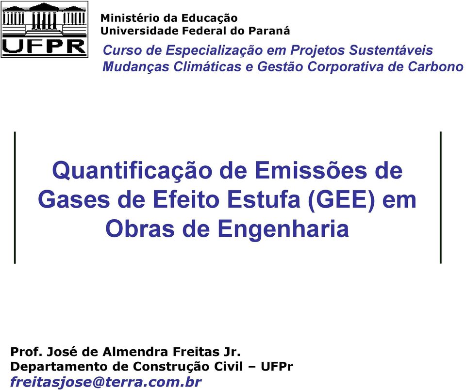Quantificação de Emissões de Gases de Efeito Estufa (GEE) em Obras de Engenharia