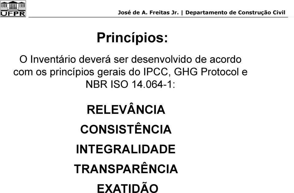 gerais do IPCC, GHG Protocol e NBR ISO 14.