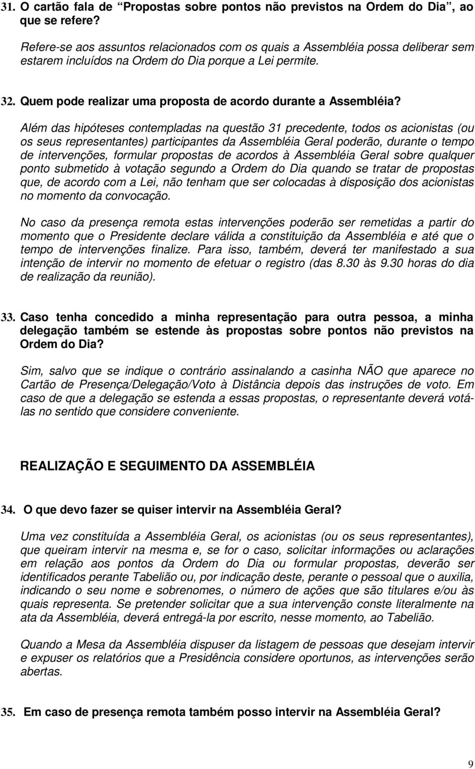 Quem pode realizar uma proposta de acordo durante a Assembléia?