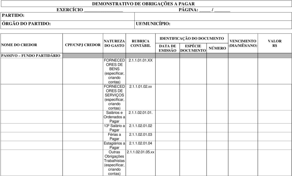 xx ORES DE SERVIÇOS Salários e 2.1.1.02.01.01. Ordenados a 13º Salário a 2.1.1.02.01.02 Férias a 2.1.1.02.01.03 Estagiários a 2.1.1.02.01.04 Outras 2.