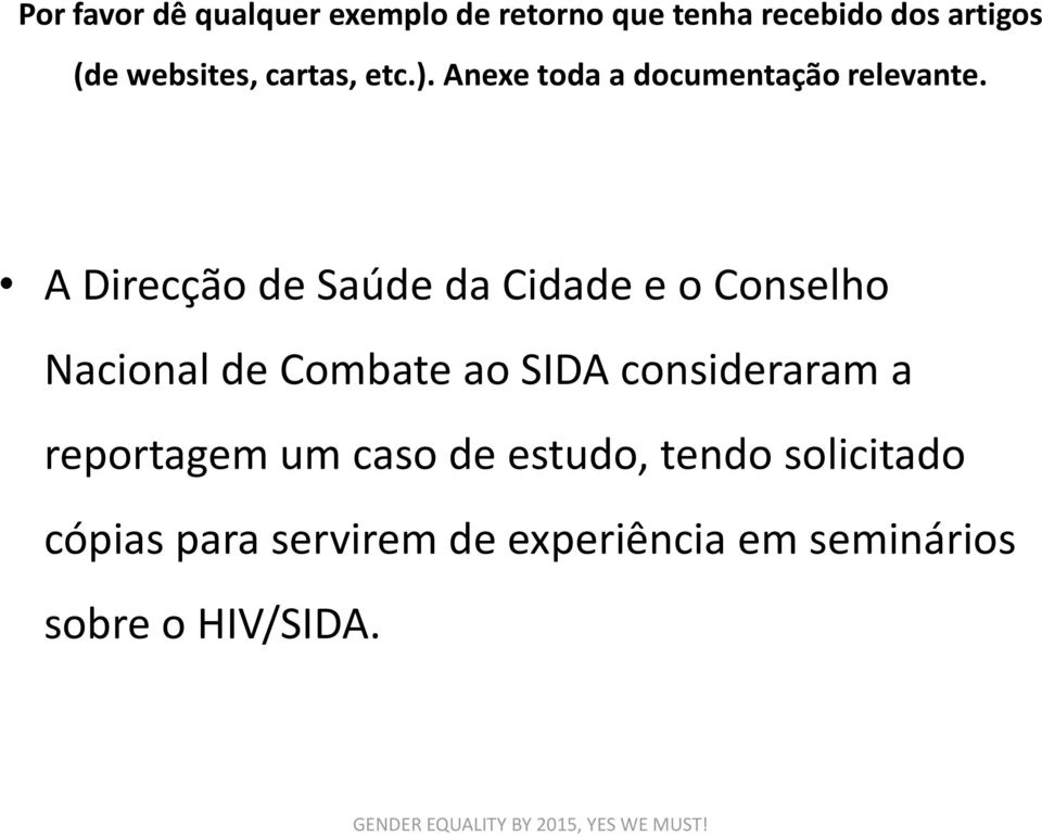 A Direcção de Saúde da Cidade e o Conselho Nacional de Combate ao SIDA consideraram