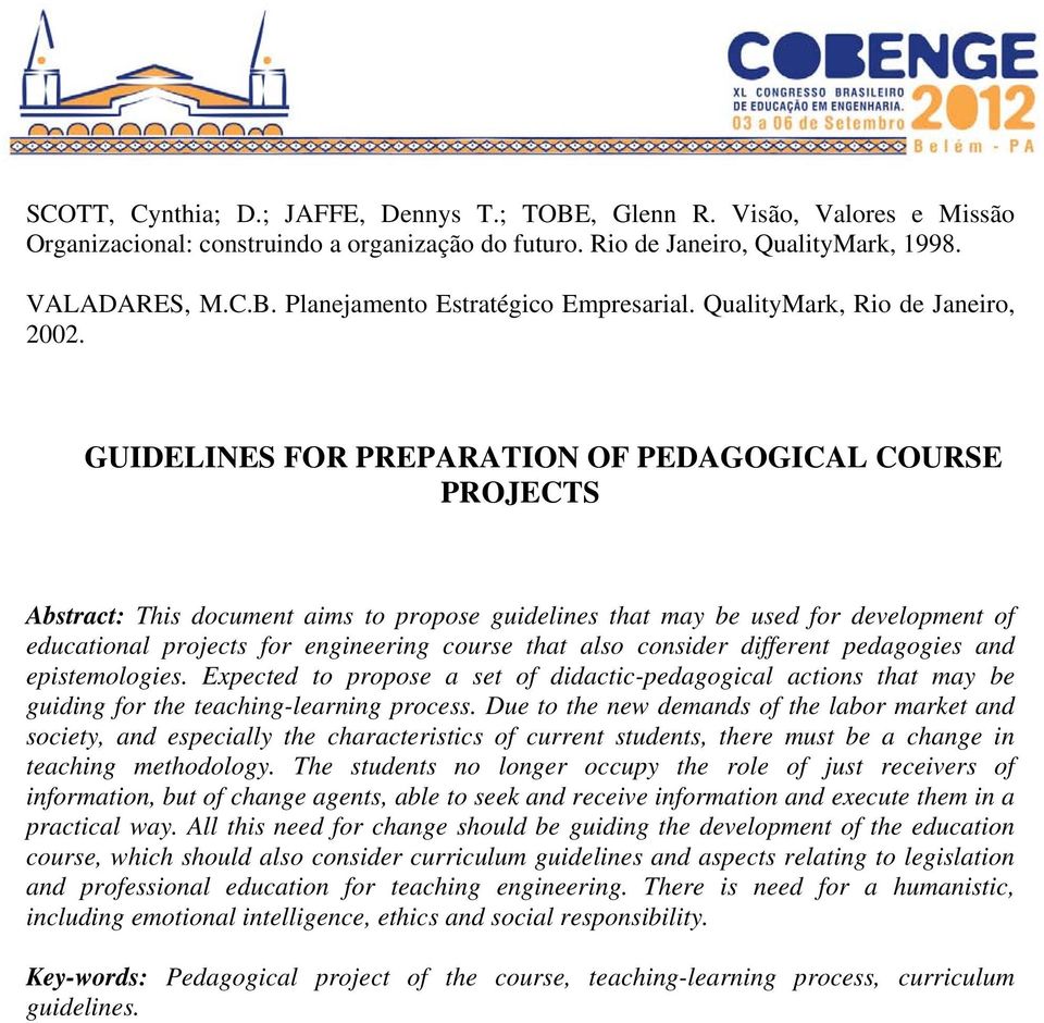 GUIDELINES FOR PREPARATION OF PEDAGOGICAL COURSE PROJECTS Abstract: This document aims to propose guidelines that may be used for development of educational projects for engineering course that also