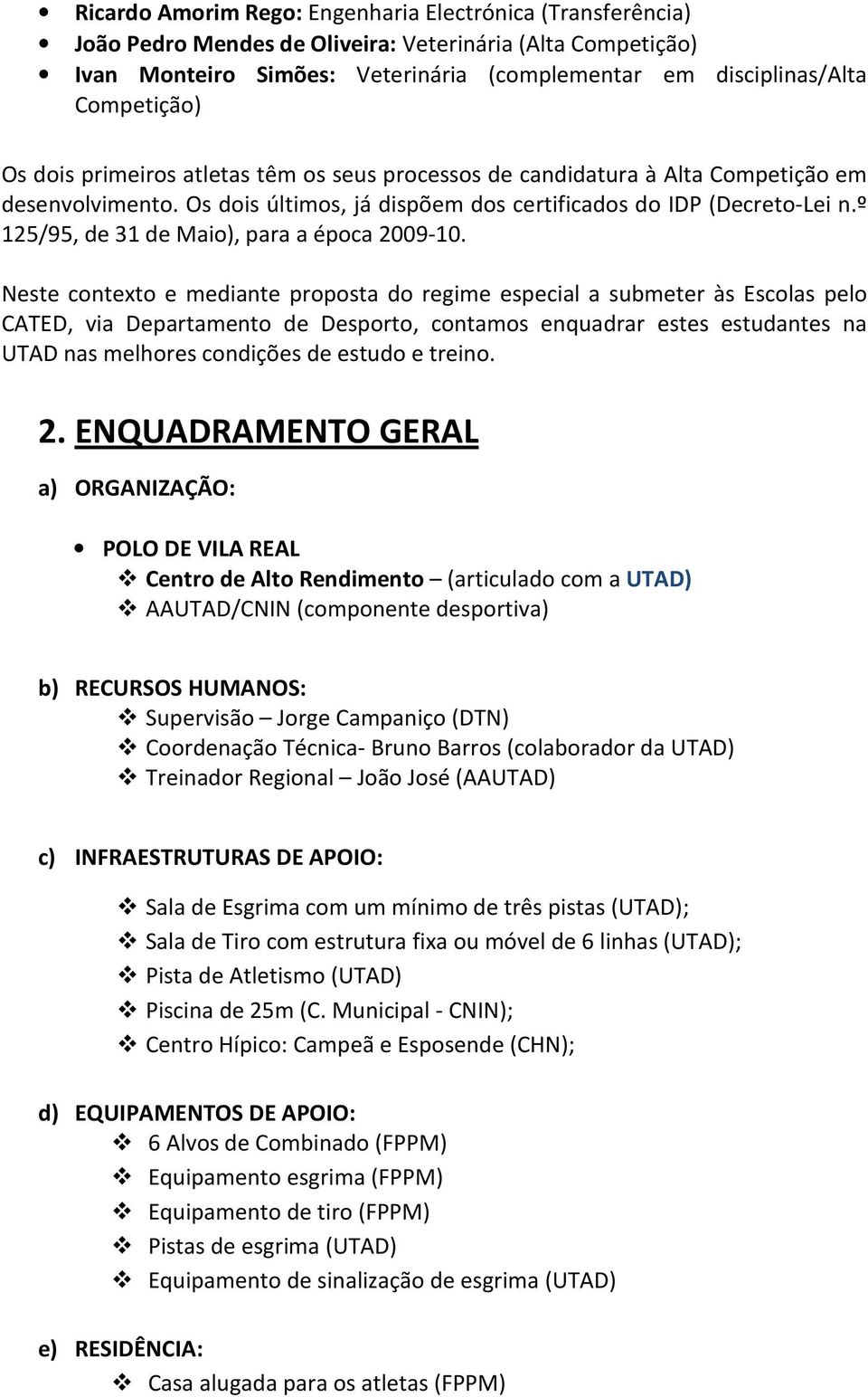 º 125/95, de 31 de Maio), para a época 2009-10.