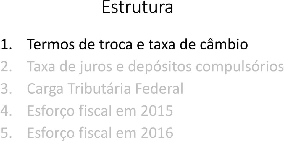 Taxa de juros e depósitos compulsórios 3.