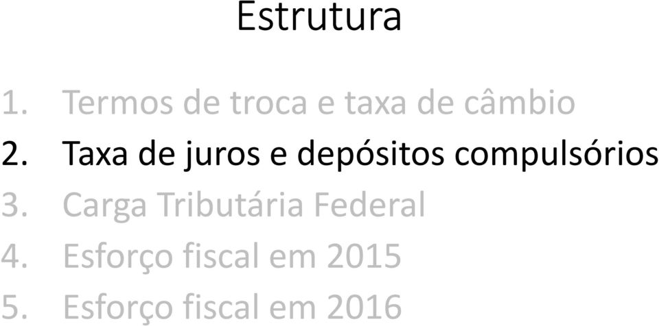 Taxa de juros e depósitos compulsórios 3.