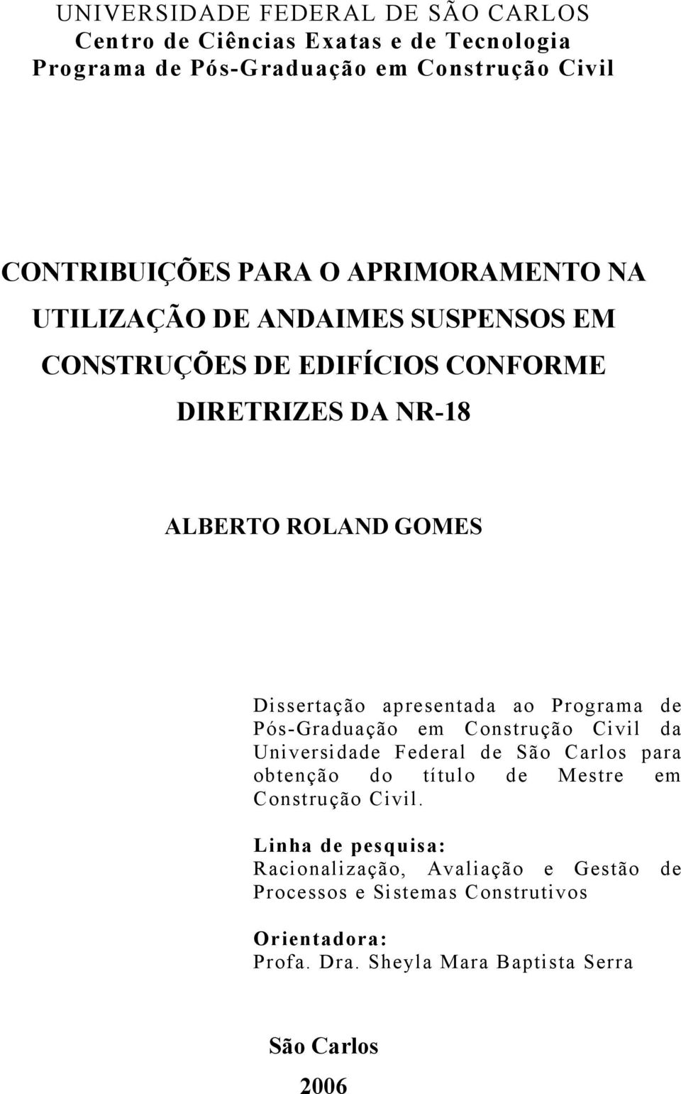 apresentada ao Programa de Pós-Graduação em Construção Civil da Universidade Federal de São Carlos para obtenção do título de Mestre em Construção