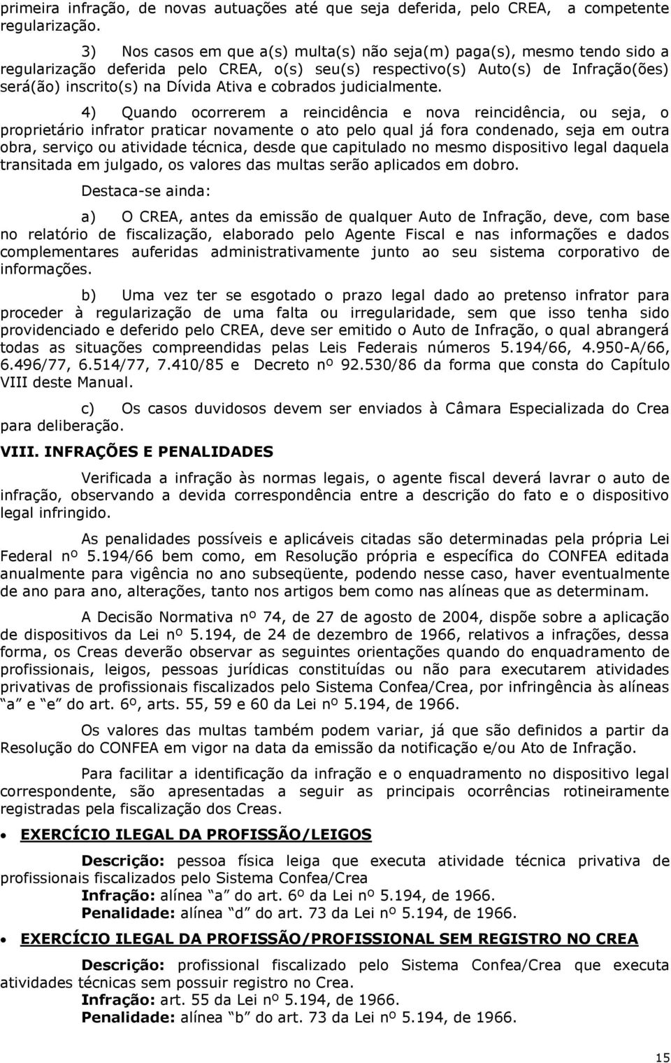 Dívida Ativa e cobrados judicialmente.