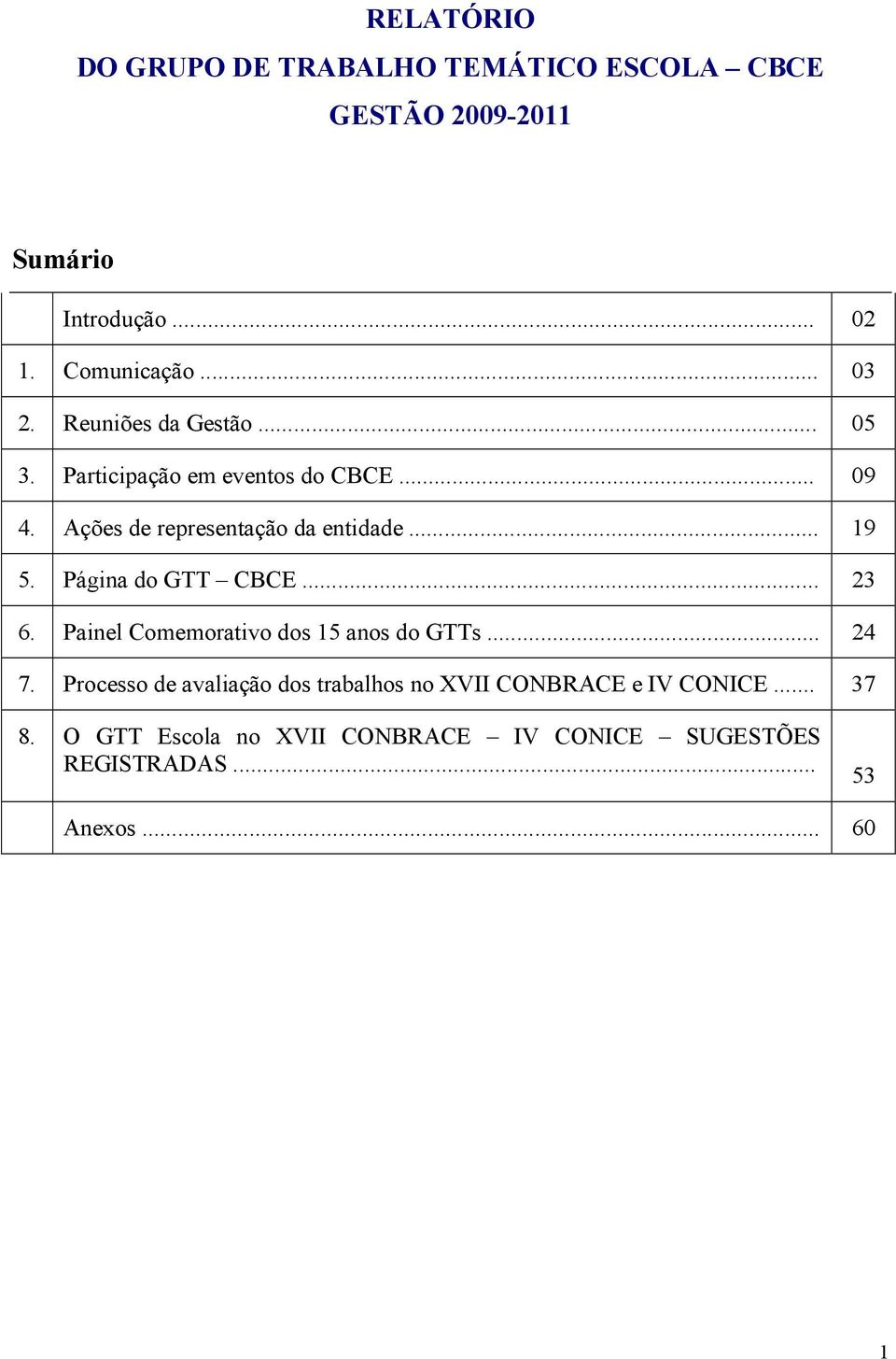 Página do GTT CBCE... 23 6. Painel Comemorativo dos 15 anos do GTTs... 24 7.