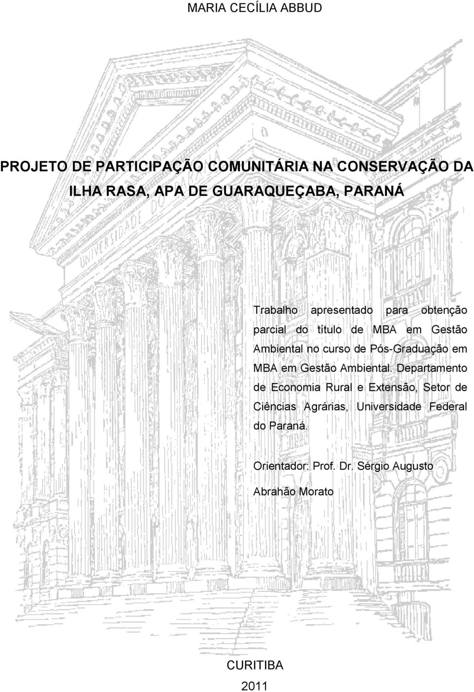 curso de Pós-Graduação em MBA em Gestão Ambiental.