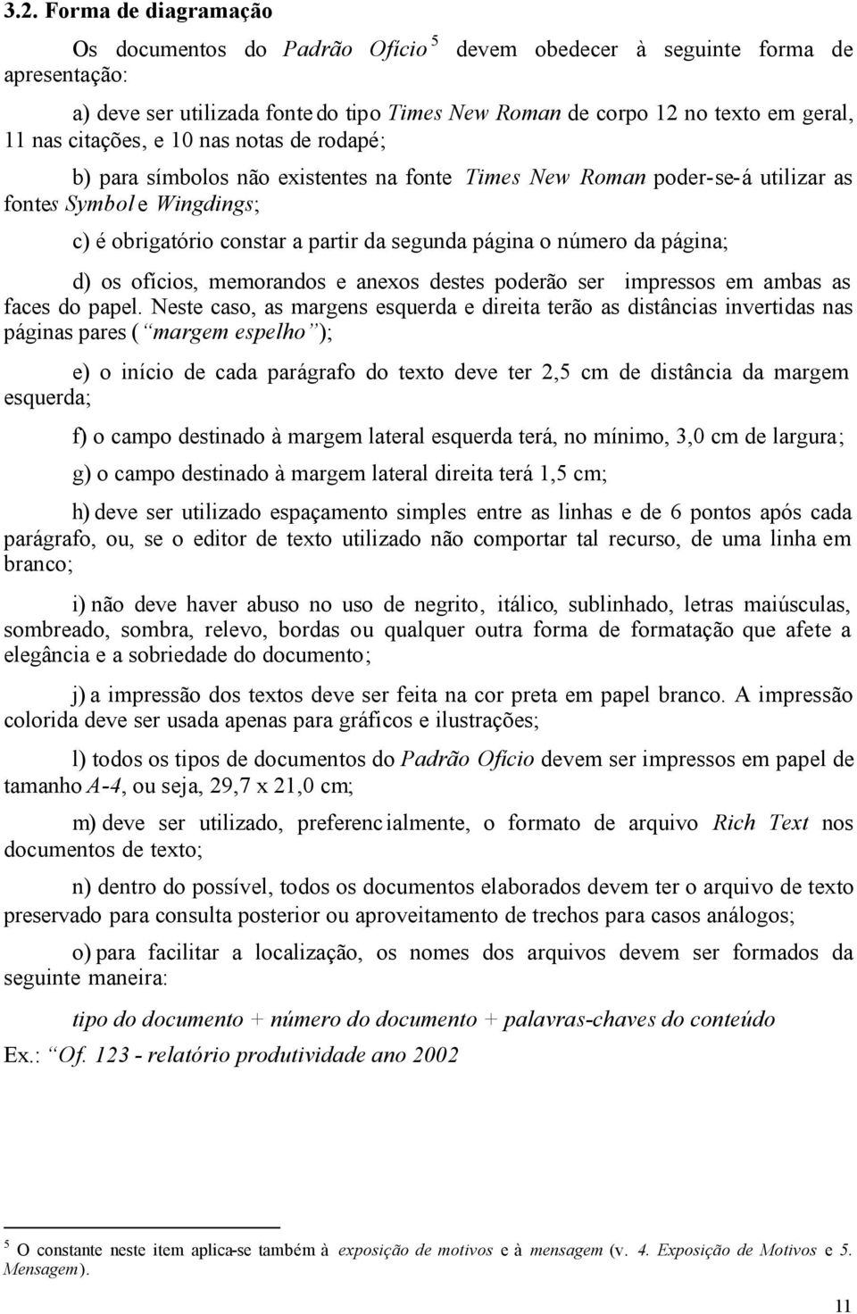 número da página; d) os ofícios, memorandos e anexos destes poderão ser impressos em ambas as faces do papel.