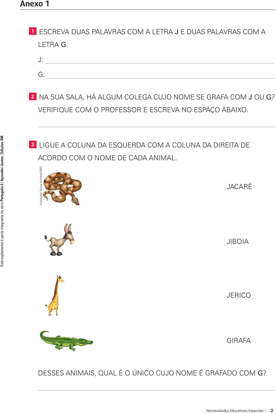 VERIFIQUE COM O PROFESSOR E ESCREVA NO ESPAÇO ABAIXO.