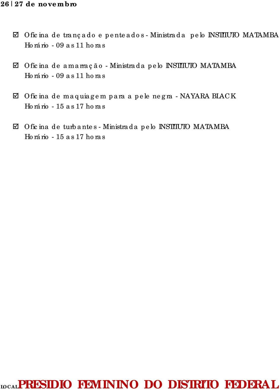 Oficina de maquiagem para a pele negra - NAYARA BLACK Horário - 15 as 17 horas Oficina de