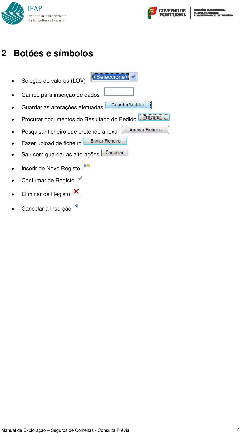 upload de ficheiro Sair sem guardar as alterações Inserir de Novo Registo Confirmar de Registo