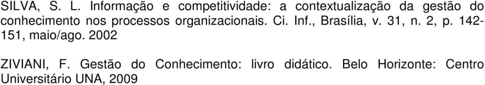 conhecimento nos processos organizacionais. Ci. Inf., Brasília, v.