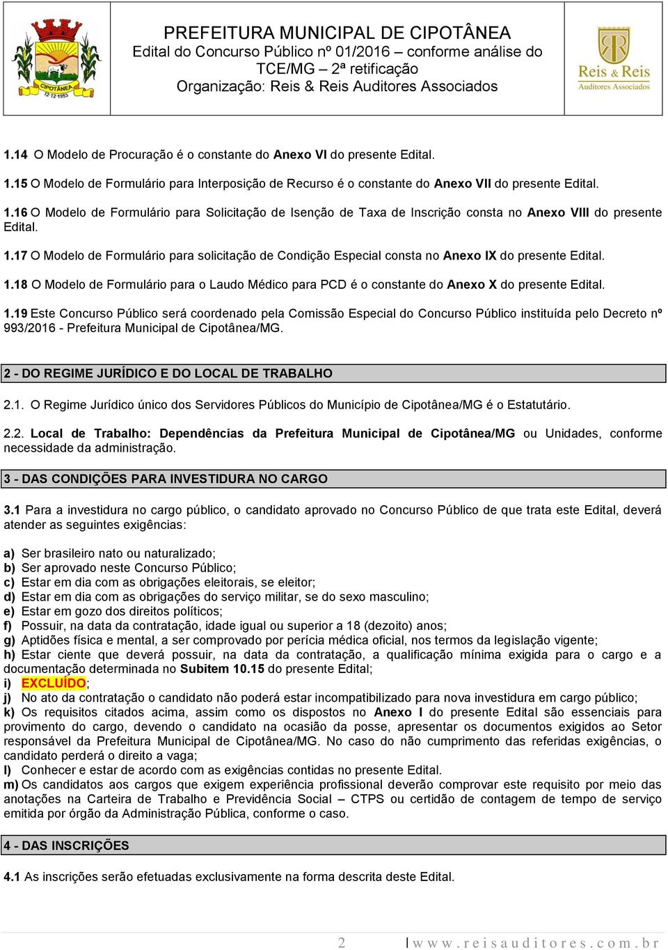 18 O Modelo de Formulário para o Laudo Médico para PCD é o constante do Anexo X do presente Edital. 1.