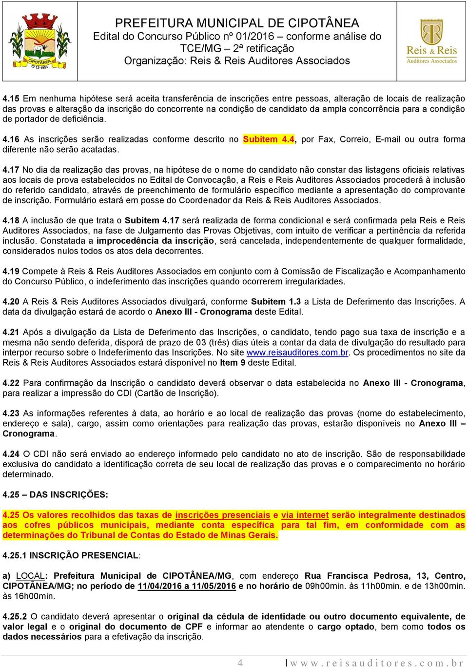 16 As inscrições serão realizadas conforme descrito no Subitem 4.