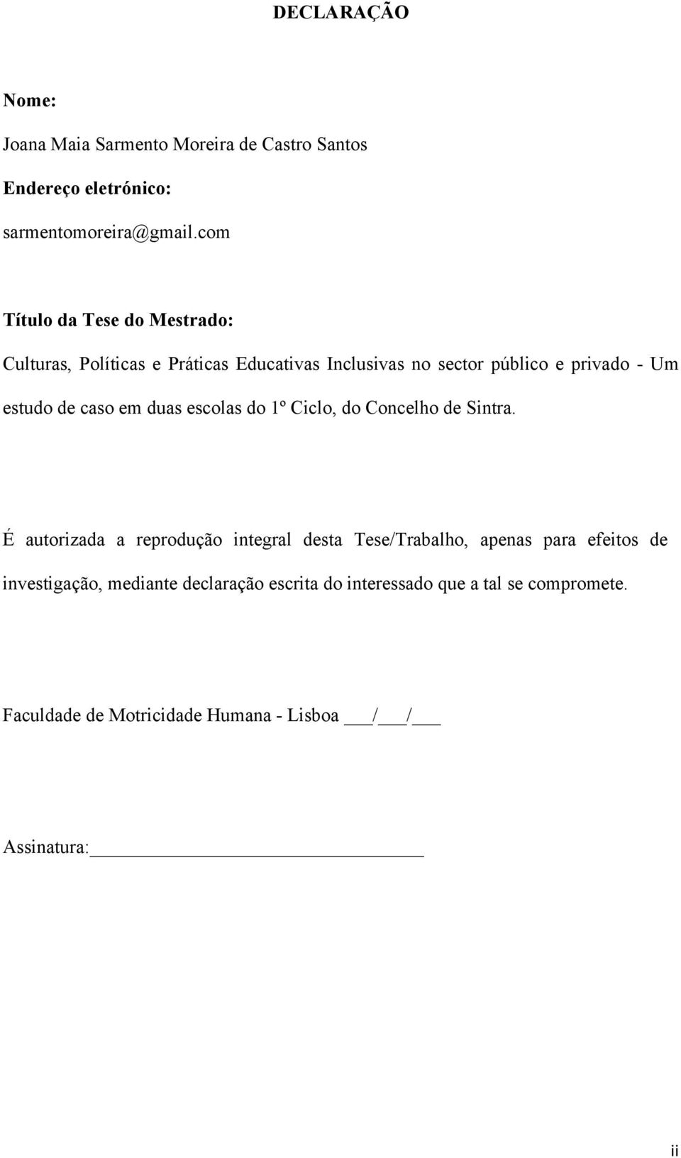 caso em duas escolas do 1º Ciclo, do Concelho de Sintra.