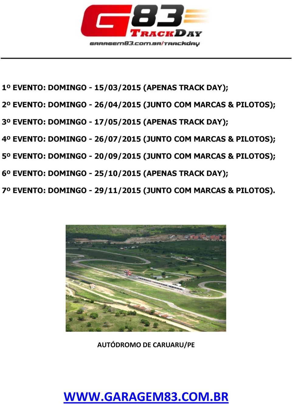 & PILOTOS); 5º EVENTO: DOMINGO - 20/09/2015 (JUNTO COM MARCAS & PILOTOS); 6º EVENTO: DOMINGO - 25/10/2015