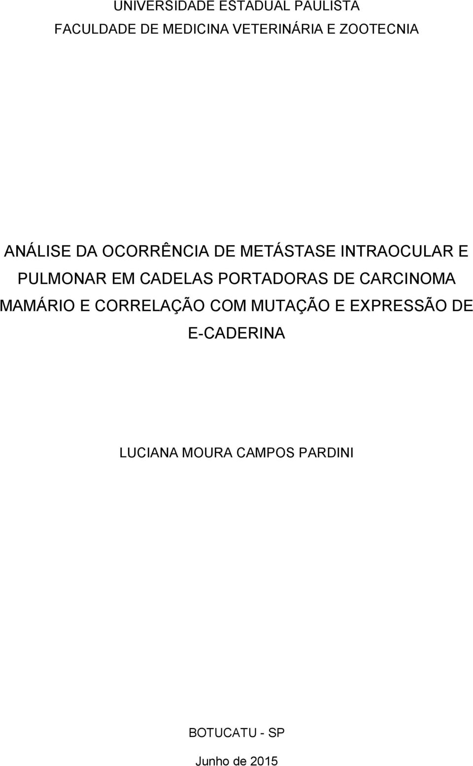 CADELAS PORTADORAS DE CARCINOMA MAMÁRIO E CORRELAÇÃO COM MUTAÇÃO E